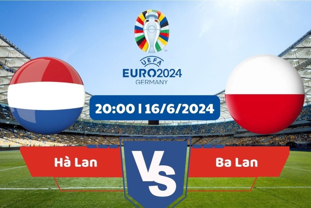 Soi kèo trận Ba Lan vs Hà Lan